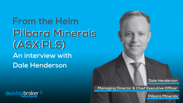 From the helm: Pilbara Minerals (ASX:PLS) Managing Director & CEO, Dale Henderson