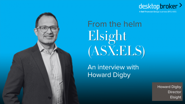 From the helm: Elsight (ASX:ELS), Howard Digby, Director