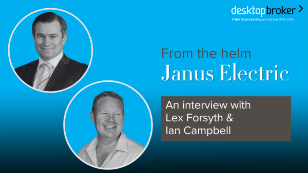 From the helm: Janus Electric Holdings (ASX:JNS), Ian Campbell & Lex Forsyth