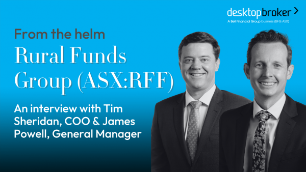 From the Helm: Rural Funds Group (ASX:RFF), Tim Sheridan, COO & James Powell, GM
